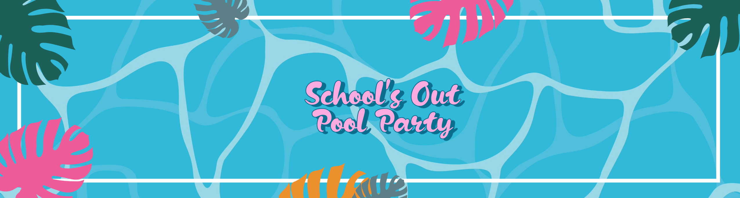 School's Out Pool Party