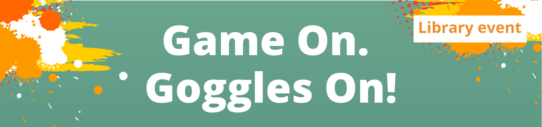 Game On. Goggles On! - Session 1